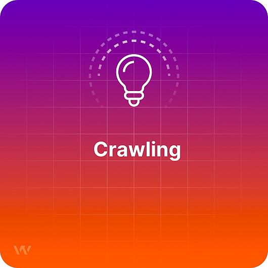 What is Crawling?