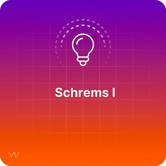 What does Schrems I mean? Definition