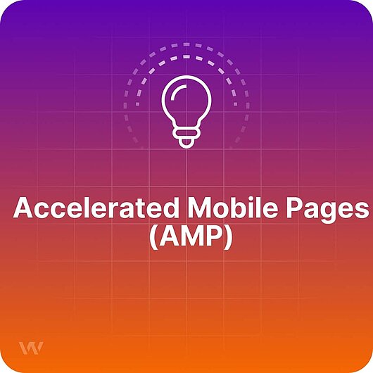 Glossary Accelerated Mobile Pages AMP
